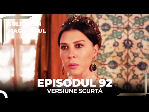 Suleyman Magnificul | Episodul 92 (Versiune Scurtă)
