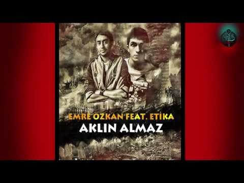 Emre Özkan ft. Etika - Aklın Almaz 2013 Sözleriyle
