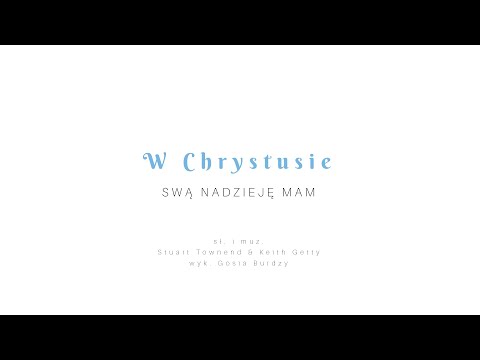 W Chrystusie swą nadzieję mam (In Christ Alone) | a cappella + tekst | Chrześcijańskie Melodie