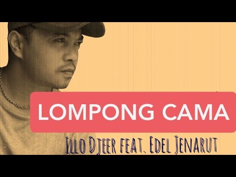 Illo Djeer - Lompong Cama (video lirik)