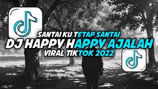 Download lagu DJ Happy Ajalah Kiky Rmx Slowed || Viral Tiktok 2022🔥🔥 mp3