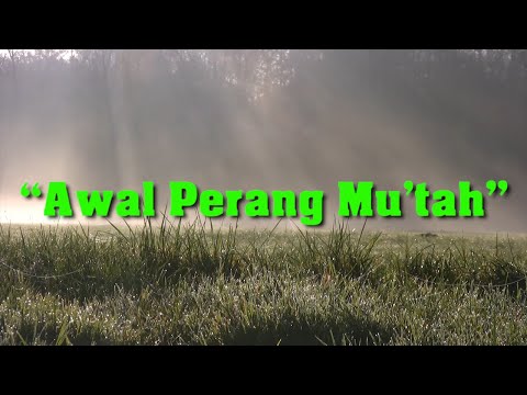 Kisah Nabi Muhammad SAW Episode 73 Awal Perang Mut'ah