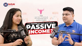 What is Passive Income? | Can Trading Be a Source of Passive Income? | The Bullish Minds Episode 2