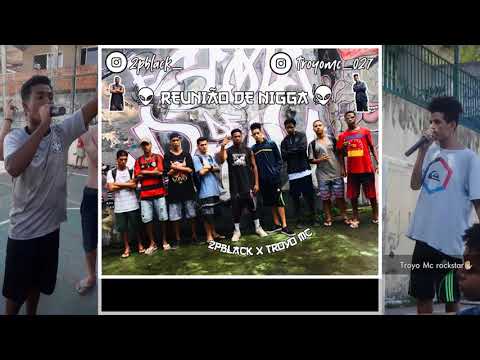 2pblack - Reunião de Nigga ft. Troyo Mc Prod. ( TGBlack Records )