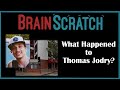 BrainScratch: What Happened to Thomas Jodry?