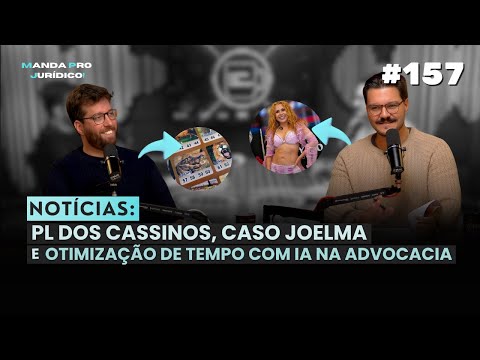 CASSINOS no BRASIL? JOELMA na JUSTIÇA, IA que POUPA 122 HORAS na ADVOCACIA e DANO MORAL DE R$60 MIL