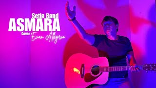 Download lagu ASMARA - SETIA BAND | COVER EVAN ALLEGRIO (3 PEMUDA MERESAHKAN)  mp3