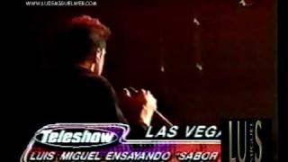 Luis Miguel - Ensayo Sabor a Mi en LasVegas (1997)