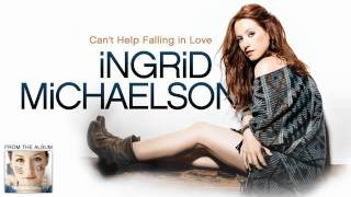 Ingrid Michaelson - Can&#39;t Help Falling In Love