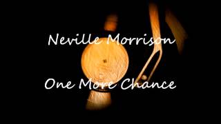 Neville Morrison - One More Chance