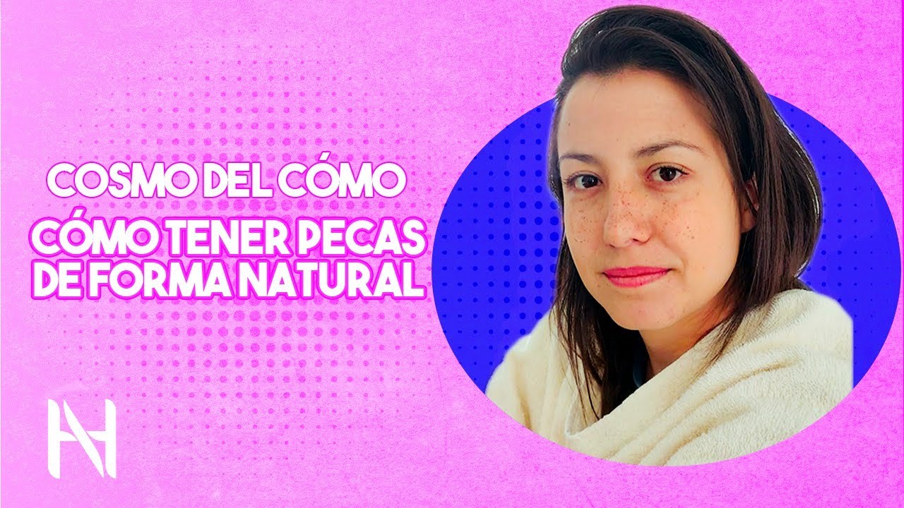 Como tener pecas Naturales
