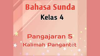 Download lagu Kelas 4 Bahasa Sunda Pangajaran 5 Kecap Pangantét mp3