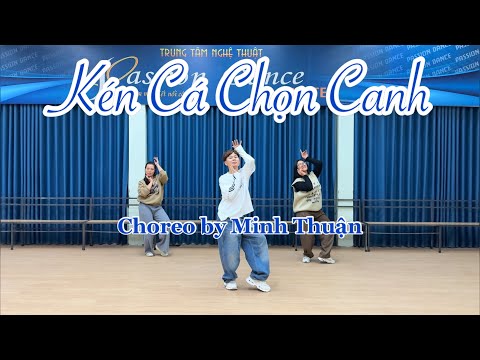 KÉN CÁ CHỌN CANH | Hoà Minzy |  Choreo by Minh Thuận |  ZUMBA | DANCE WORKOUT | PASSION DANCE