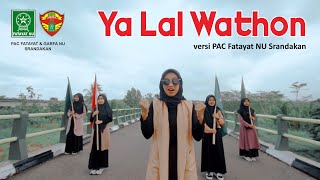 Download lagu YA LAL WATHON PAC FATAYAT NU SRANDAKAN... mp3