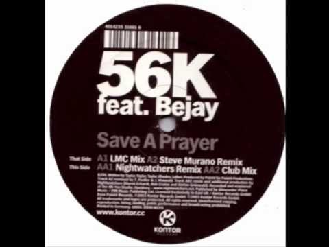 56K Feat. Bejay - Save A Prayer (Steve Murano Remix) [Kontor Records 2003]