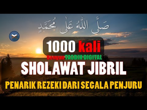 Sholawat Jibril 1000x Sholawat Pelancar Rezeki Pelunas Hutang Penarik Rezeki Paling Kuat Mustajab