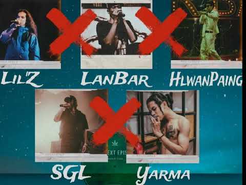 SGL X Yarma X Lil'Z X LanBar X HlwanPaing