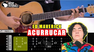 Cómo tocar ACURRUCAR de Ed Maverick en Guitarra (Tutorial + PDF GRATIS)