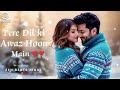 Tere Dil Ki Awaaz Hoon Main
