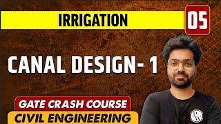 Irrigation 05 | Canal Design- 1 | CE | GATE | Crash Course