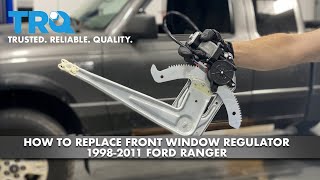 How to Replace Front Window Regulator 1998-2011 Ford Ranger