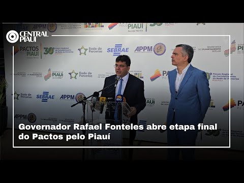 Governador Rafael Fonteles abre etapa final do Pactos pelo Piauí