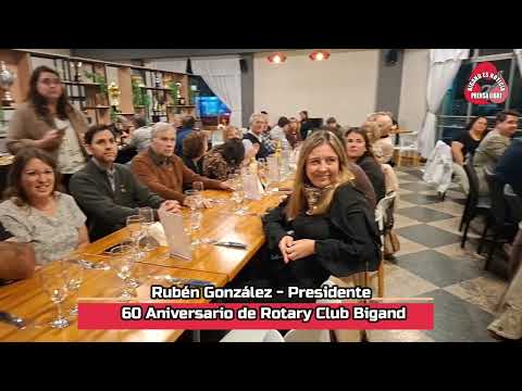 NOTAS 60 AÑOS ROTARY BIGAND  NOTA RUBÉN GONZÁLEZ PRESIDENTE