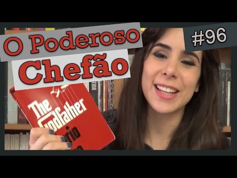 O PODEROSO CHEFÃO, DE MARIO PUZO (#96)