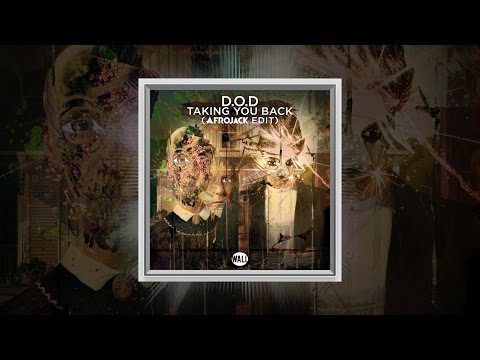 D.O.D - Taking You Back (Afrojack Edit)