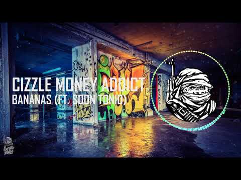 Cizzle Money Addict - Bananas [Guerilla Music Release]