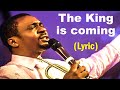Nathaniel Bassey The King Is Coming In Glory And In Majesty Gospel Music Gospel Songs