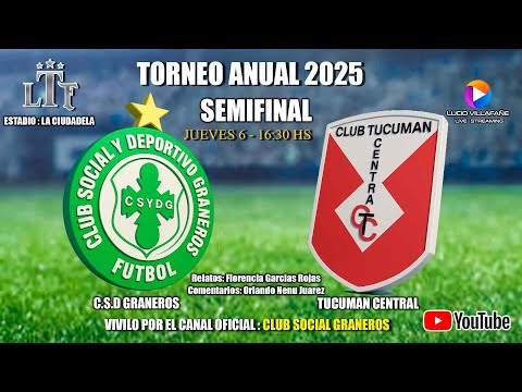 C.S.D Graneros VS Tucumán Central - SEMIFINAL - Torneo Anual 2025