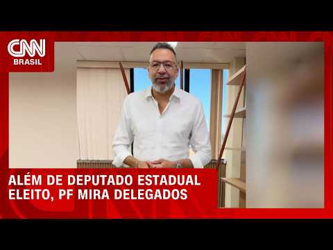 Além de Márcio Canella, PF mira delegados em nova operação | LIVE CNN