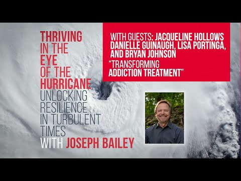 Thriving in the Eye of the Hurricane Podcast Ep 8 Transforming Addiction Treatment
