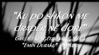Këngë Të Shqipërisë Së Veriut - Ku Po M’shkon Me Drapën N’dorë
