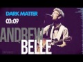 Dark Matter - Black Bear : Andrew Belle 