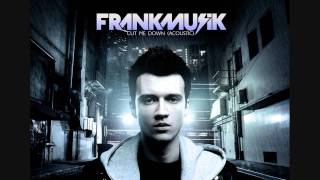 Frankmusik - Cut Me Down (Acoustic)