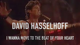 DAVID HASSELHOFF I WANNA MOVE TO THE BEAT OF YOUR HEART