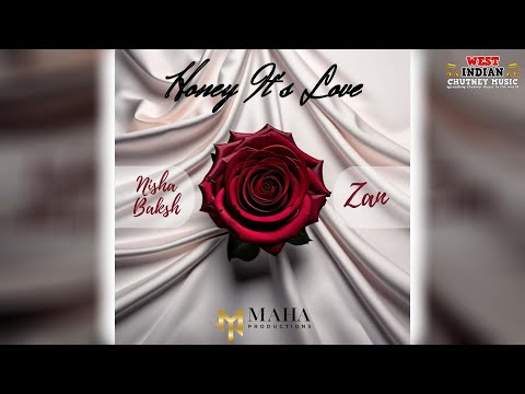 Nisha Baksh X Zan - Honey It's Love (2023 Chutney Soca)