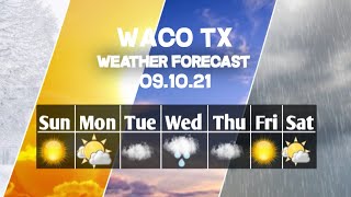 Weather Forecast Waco, Texas ▶ Waco weather Forecast 09/10/2021