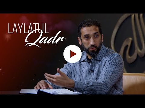 Surah Al-Qadr - Laylatul Qadr (Full Video) - Nouman Ali Khan