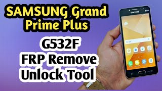 SM-G532F FRP Remove/ Samsung Grand Prime Plus Google Account Bypass With Unlock Tool 2024