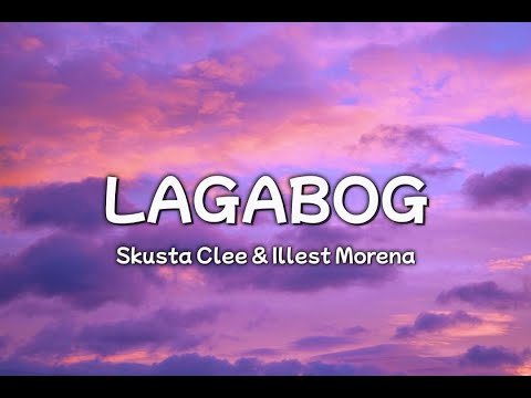Lagabog - Skusta Clee ft. Illest Morena (lyrics video) "Baby Kalma"