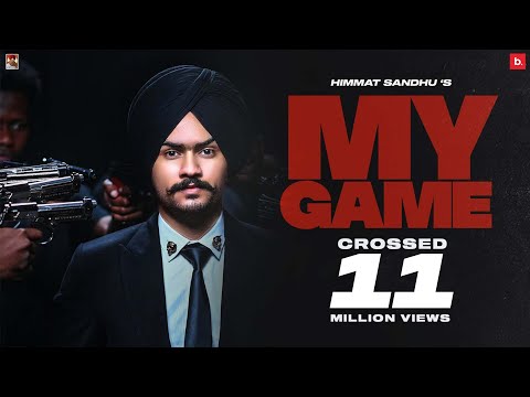 My Game - Himmat Sandhu (Official Video) | SNIPR | My Game Album | Latest Punjabi Songs 2021