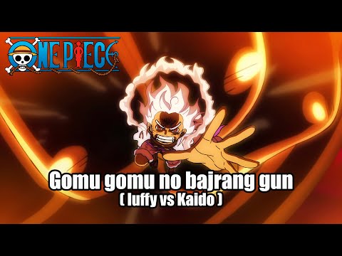 Gomu gomu no bajrang gun (luffy vs Kaido) | EPIC VERSION