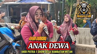Download lagu ANAK DEWA - AAN ANISA ANDI PUTRA 1 || RAMBATAN WETAN mp3 Download lagu ANAK DEWA - AAN ANISA ANDI PUTRA 1 || RAMBATAN WETAN mp3