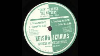 (1993) Keisha Jenkins - Goin' Through The Motions [Blaze Shelter Mix]