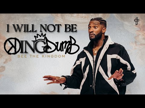 I Will Not Be KingDUMB: See The Kingdom // KingDUMB (Part 1) // Michael Todd