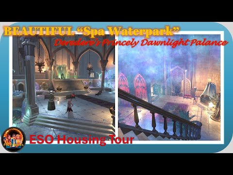 Come Explore ESO Home Tour - Deredere's Princely Dawnlight Palace, "Spa Waterpark"