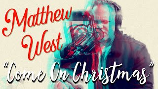 Matthew West - Come On Christmas